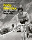 Boek ' Eddy Merckx' de ultieme biografie